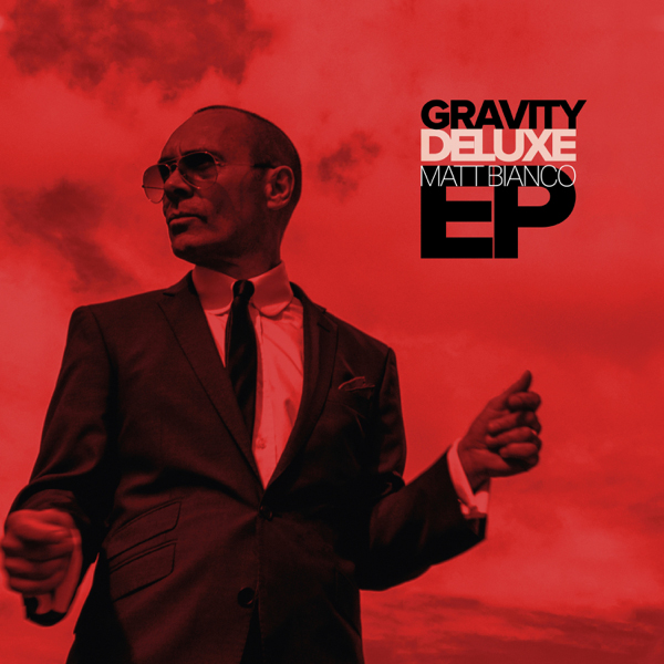 Matt Bianco / Gravity Deluxe EP