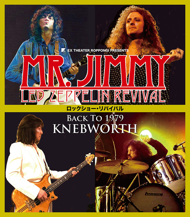 EX THEATER ROPPONGI Presents MR. JIMMY ロックショー・リバイバル / Back To 1979 Knebworth