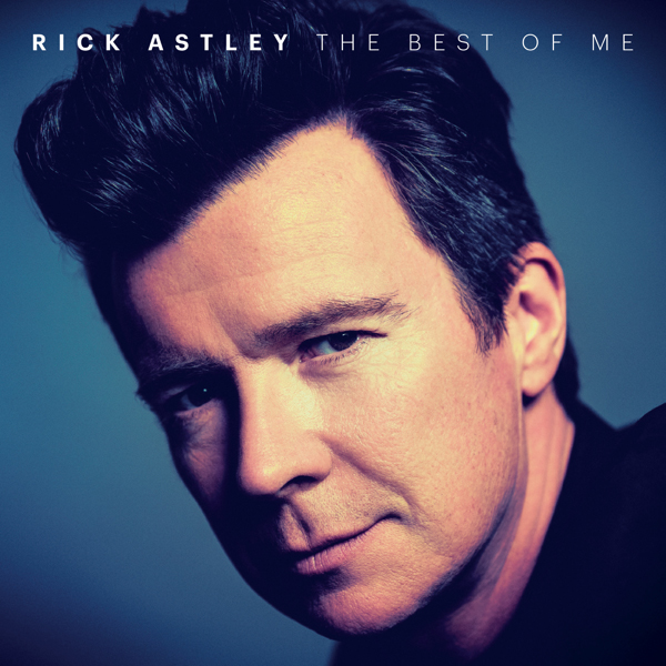 Rick Astley / The Best Of Me