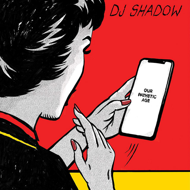 DJ Shadow / Our Pathetic Age