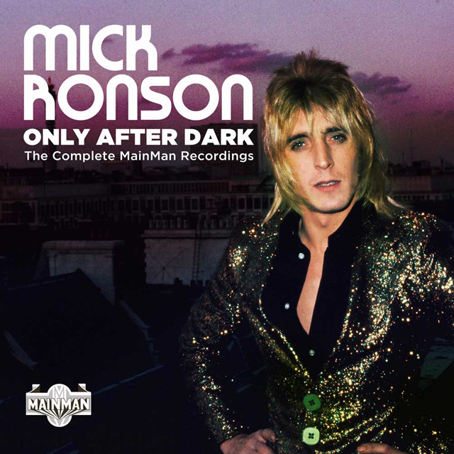Mick Ronson / Only After Dark The Complete Mainman Recordings