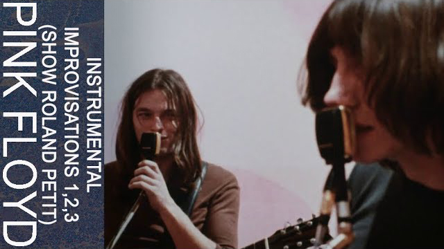 Pink Floyd - Instrumental Improvisations 1,2,3 (Show Roland Petit)