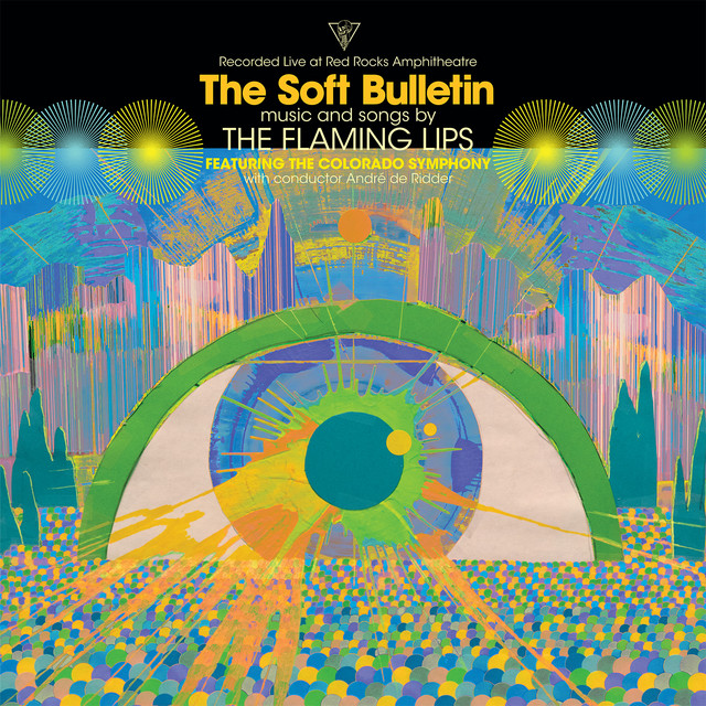 The Flaming Lips / The Soft Bulletin: Live at Red Rocks (feat. The Colorado Symphony & André de Ridder)