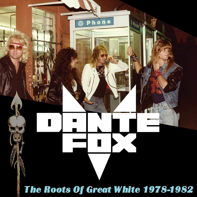 Dante Fox / The Roots Of Great White 1978-1982