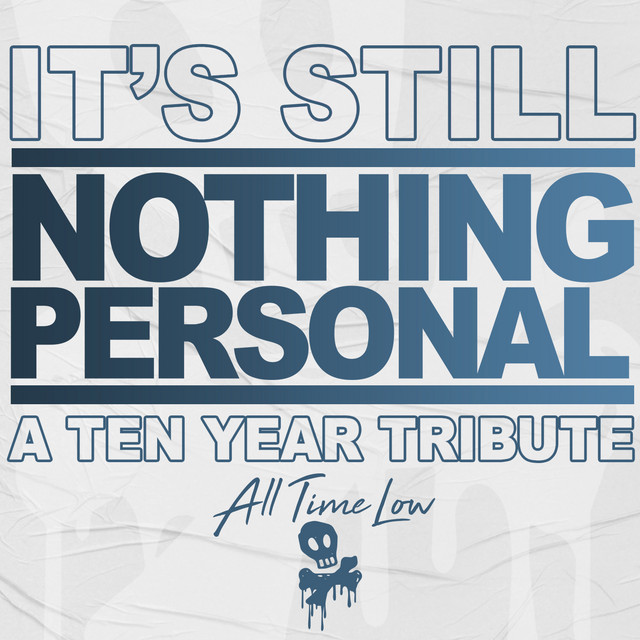All Time Low / It's Still Nothing Personal: A Ten Year Tribute