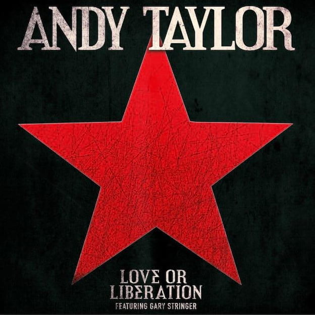 Andy Taylor / Love or Liberation (feat. Gary Stringer) - Single