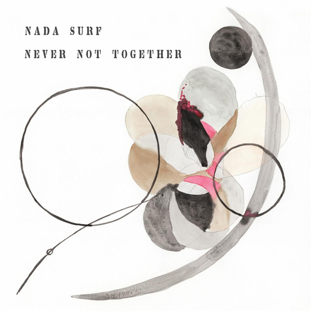 Nada Surf / Never Not Together