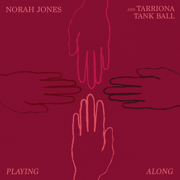 Norah Jones / Playing Along (With Tarriona Tank Ball)