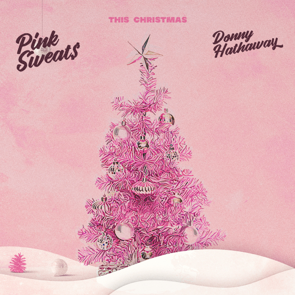 Donny Hathaway & Pink Sweat$ / This Christmas