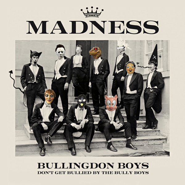 Madness / The Bullingdon Boys