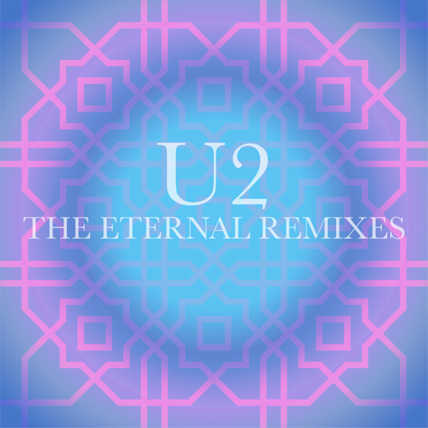 U2 / The Eternal Remixes - EP