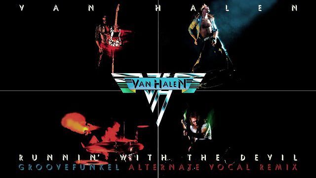 Van Halen - Runnin' with the Devil (Groovefunkel Alternate Vocal Remix)