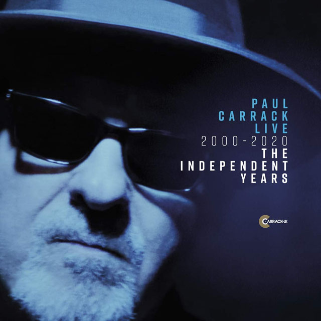 Paul Carrack / Live 2000-2020 The Independent Years