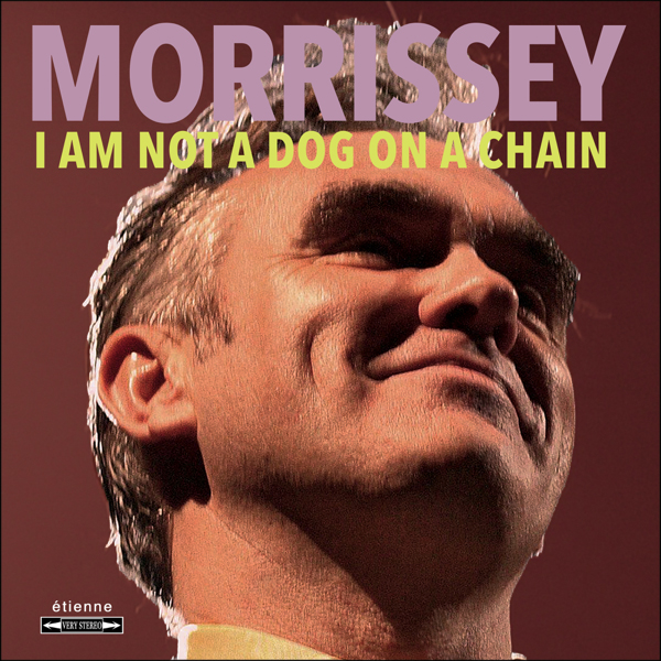 Morrissey / I Am Not A Dog On A Chain