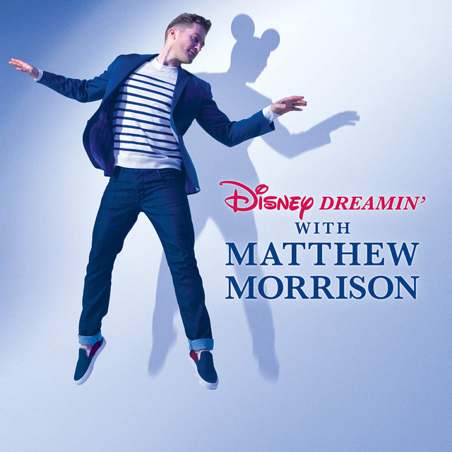 Matthew Morrison / Disney Dreamin' with Matthew Morrison