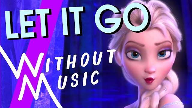LET IT GO - Frozen (#WITHOUTMUSIC Parody)