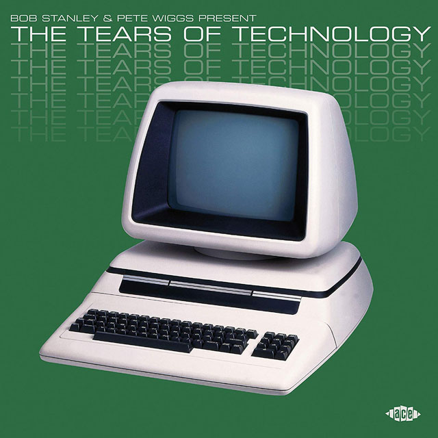 VA / Bob Stanley & Pete Wiggs Present The Tears Of Technology