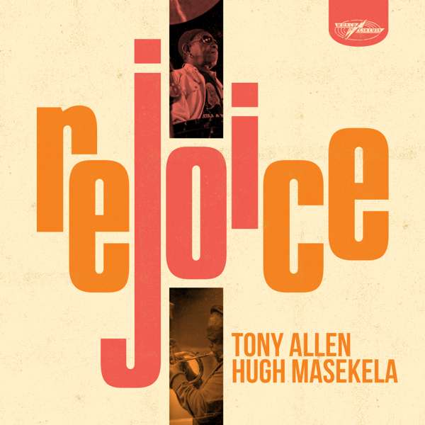 Tony Allen & Hugh Masekela / Rejoice