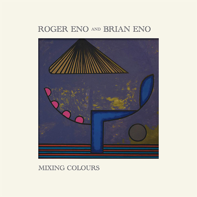 Roger Eno & Brian Eno / Mixing Colours