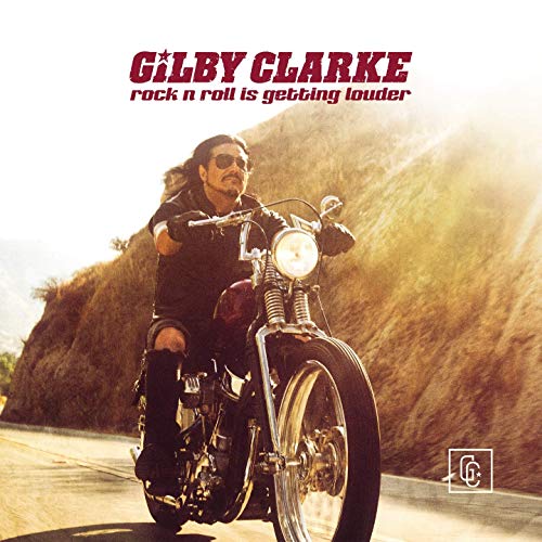 Gilby Clarke / Rock n' Roll Is Getting Louder