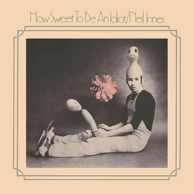 Neil Innes / How Sweet to Be an Idiot