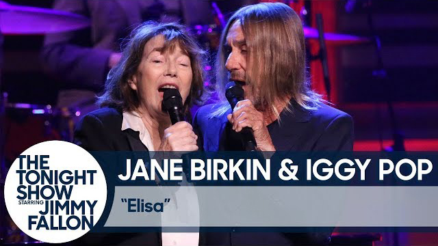 Jane Birkin & Iggy Pop - The Tonight Show Starring Jimmy Fallon