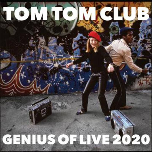 Tom Tom Club / Genius of Live 2020