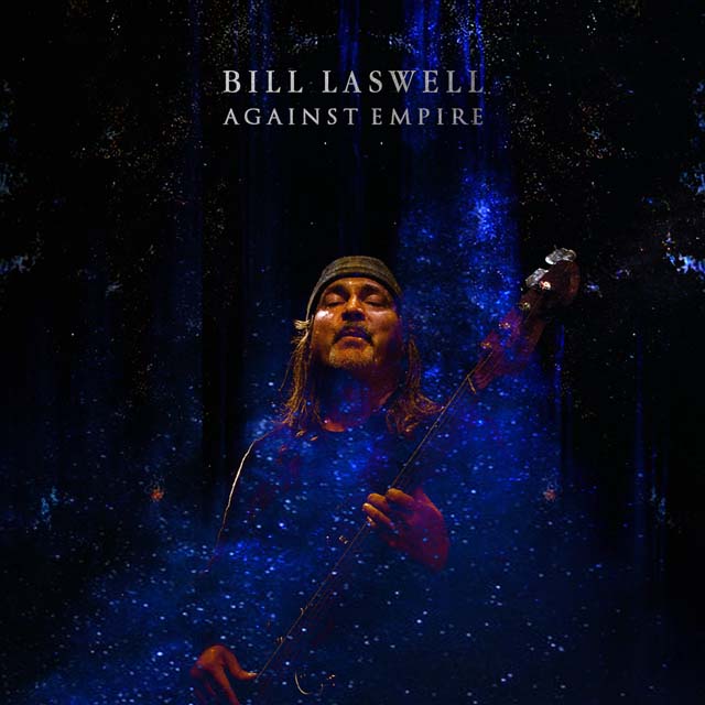 Bill Laswell / Against Empire