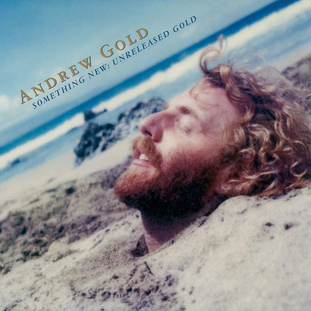 Andrew Gold / Something New: Unreleased Gold