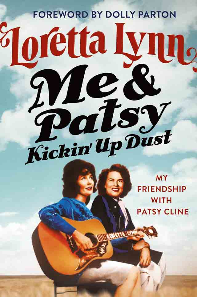 Loretta Lynn / Me & Patsy Kickin' Up Dust: My Friendship with Patsy Cline