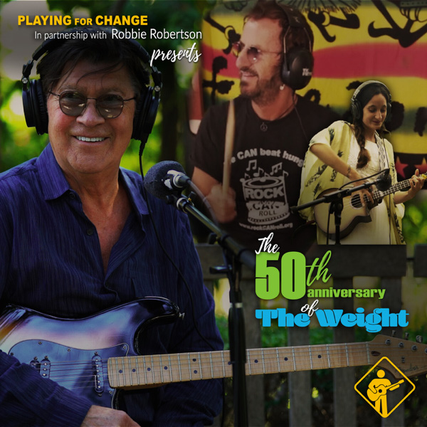 Playing For Change / The Weight (feat. Robbie Robertson · Ringo Starr · Lukas Nelson · Mermans Mosengo)