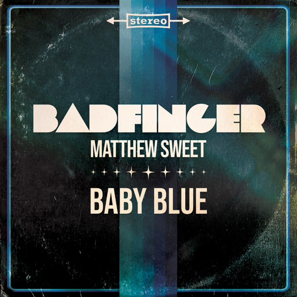 Badfinger & Matthew Sweet / Baby Blue