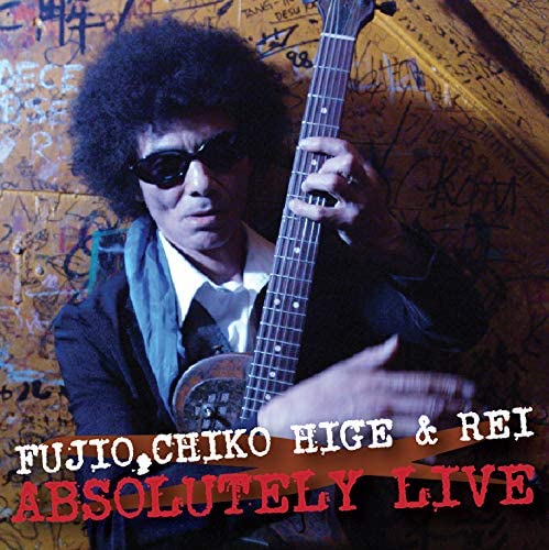 FUJIO,CHIKO HIGE & REI / ABSOLUTELY LIVE