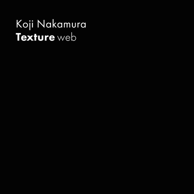 koji nakamura / Texture web