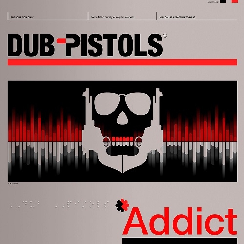 Dub Pistols / Addict