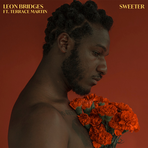 Leon Bridges / Sweeter (ft. Terrace Martin)