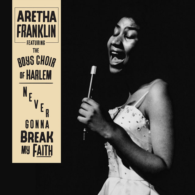 Aretha Franklin / Never Gonna Break My Faith (feat. The Boys Choir of Harlem)