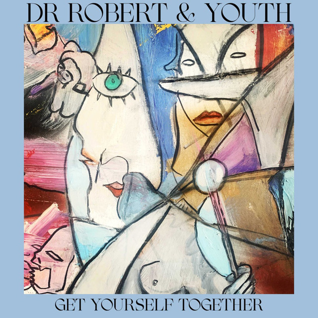 Dr Robert & Youth / Get Yourself Together