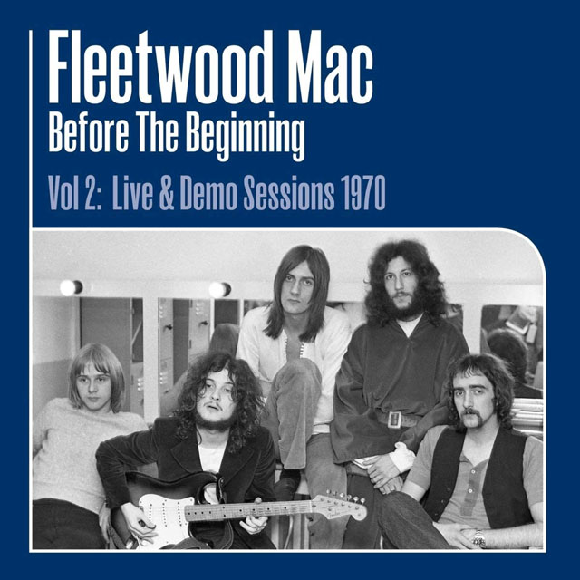 Fleetwood Mac / Before The Beginning Vol 2: Live & Demo Sessions 1970
