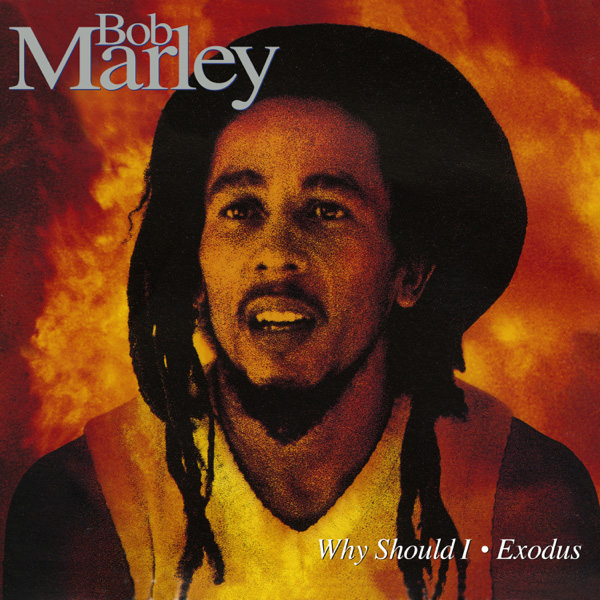 Bob Marley & The Wailers / Why Should I/Exodus