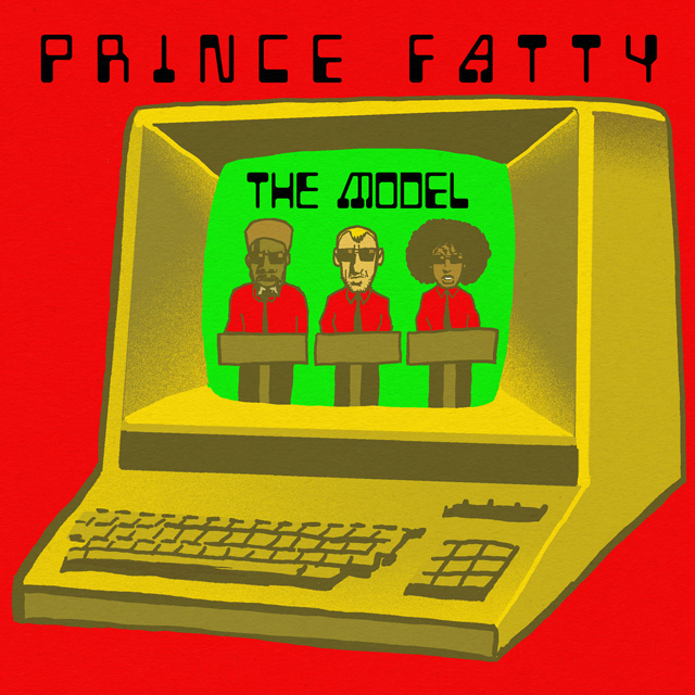 Prince Fatty / The Model ft Shniece Mcmenamin and Horseman