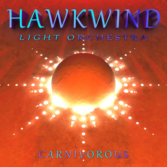 Hawkwind Light Orchestra / Carnivorous