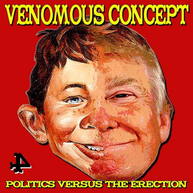 Venomous Concept / Politics Versus The Erection