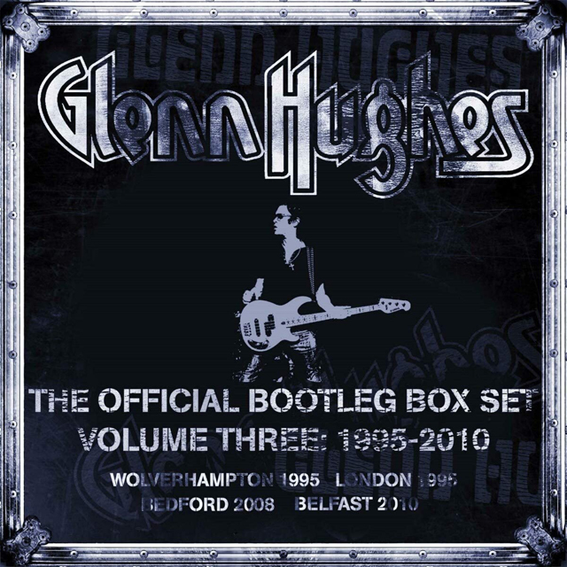 Glenn Hughes / The Official Bootleg Box Set: Volume Three 1995-2010