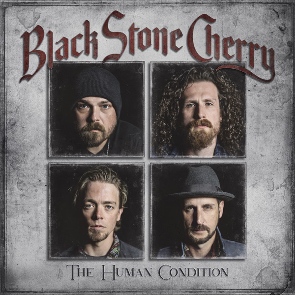 Black Stone Cherry / The Human Condition