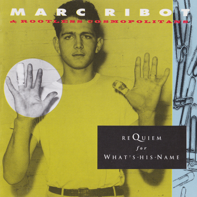 Marc Ribot & Rootless Cosmopolitans / Requiem For-What's-His-Name