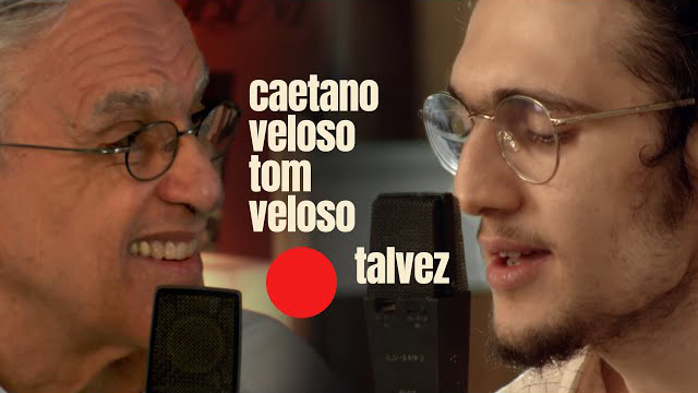 Caetano Veloso e Tom Veloso - Talvez