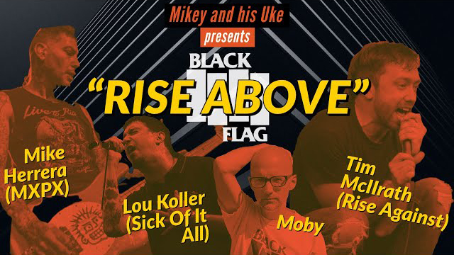 BLACK FLAG 'RISE ABOVE' COVER - TIM MCILRATH, MOBY, MIKE HERRERA, LOU KOLLER, DARRIN PFEIFFER & MORE
