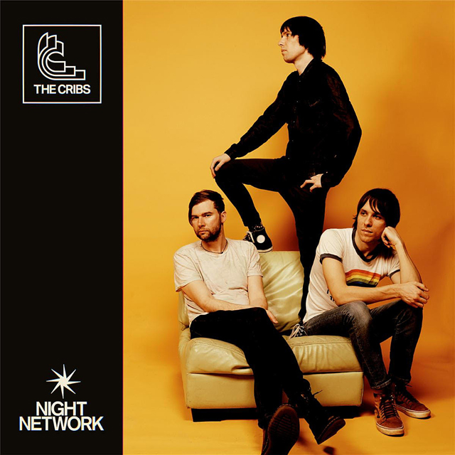 The Cribs / Night Network