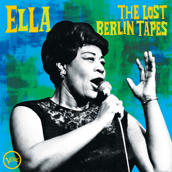 Ella Fitzgerald / Ella: The Lost Berlin Tapes